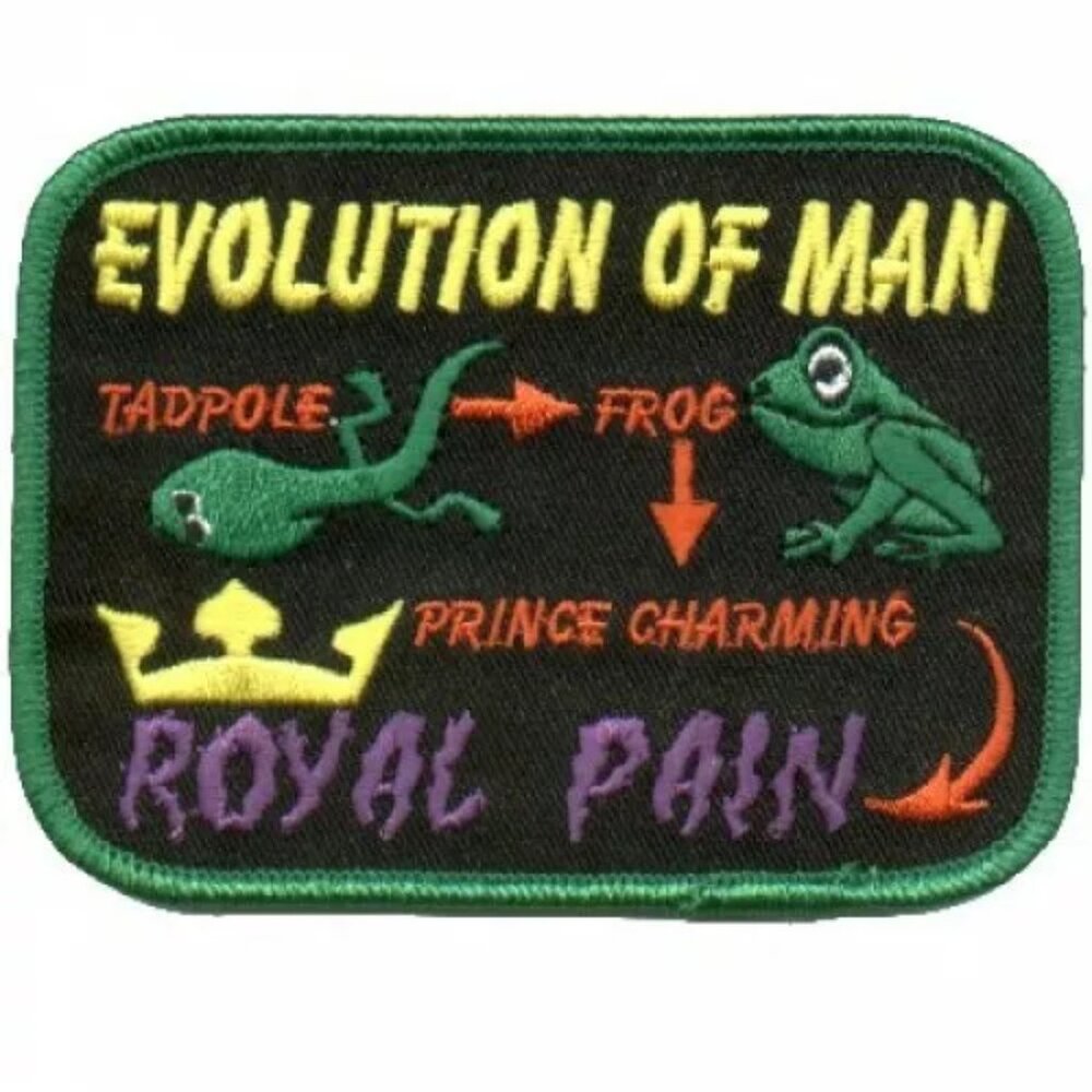 Evolution of Man: From Tadpole-Frog-Prince Charming-Royal Pain Patch 4"X3" 💸